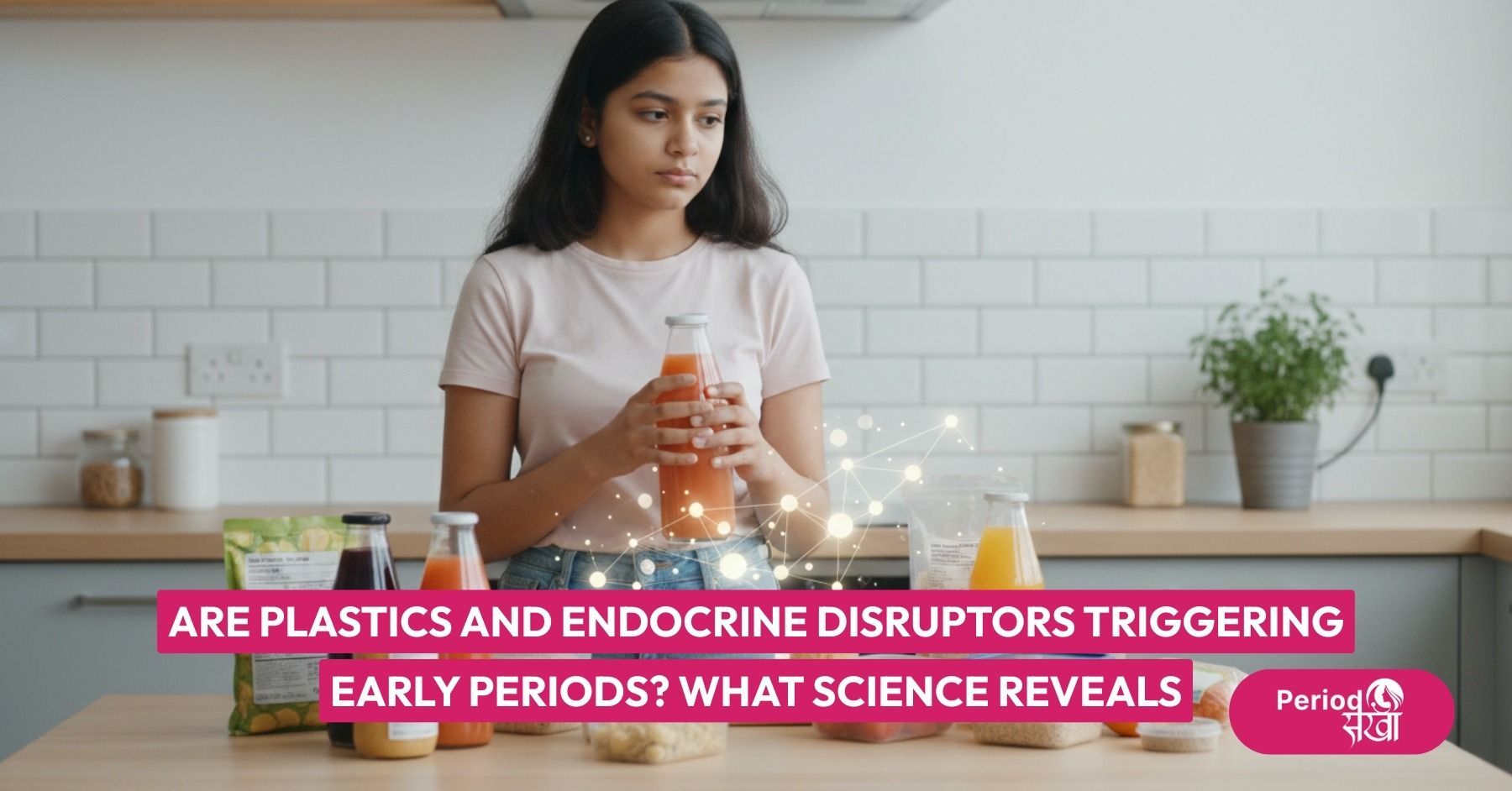 Are Plastics and Endocrine Disruptors Causing Early Puberty?